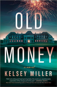 Old Money (A Novel) by Kelsey Miller, 9781335000378