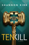 Tenkill by Shannon Kirk, 9781915523884