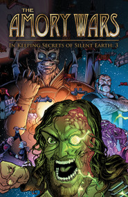 The Amory Wars: In Keeping Secrets of Silent Earth: 3 Complete Collection by Claudio Sanchez, Peter David, Chris Burnham, 9798892155441