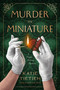 Murder in Miniature (A Maple Bishop Mystery) by Katie Tietjen, 9798892421812
