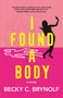 I Found a Body (A Novel) by Becky C. Brynolf, 9798892422864
