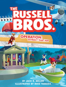 Operation: Extract That Hat by Jack R. Miller, Mike Yamada, 9780593521250
