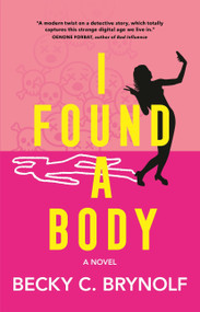 I Found a Body (A Novel) - 9798892422628 by Becky C. Brynolf, 9798892422628