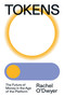 Tokens (The Future of Money in the Age of the Platform) - 9781839768378 by Rachel O'Dwyer, 9781839768378