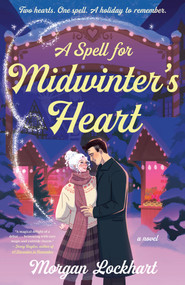 A Spell for Midwinter's Heart (A Novel) by Morgan Lockhart, 9798217176823