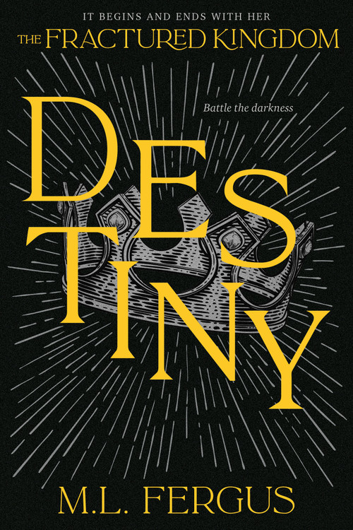 Destiny (Fractured Kingdom, Book 3) by M.L. Fergus, 9781774886113