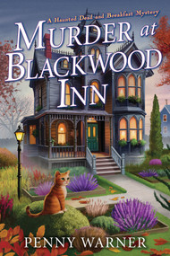 Murder at Blackwood Inn (A Haunted Dead and Breakfast Mystery) by Penny Warner, 9798892421850
