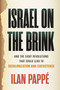 Israel on the Brink (And the Eight Revolutions that Could Lead to Decolonization and Coexistence) by Ilan Pappé, 9780807018798