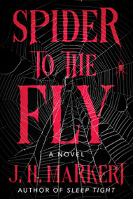 Spider to the Fly (A Novel) by J. H. Markert, 9798892421898