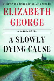 A Slowly Dying Cause (A Lynley Novel) by Elizabeth George, 9780593493588