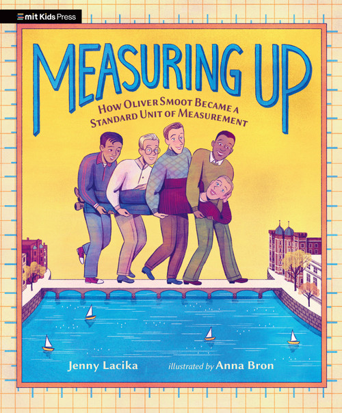 Measuring Up: How Oliver Smoot Became a Standard Unit of Measurement by Jenny Lacika, Anna Bron, 9781536230123