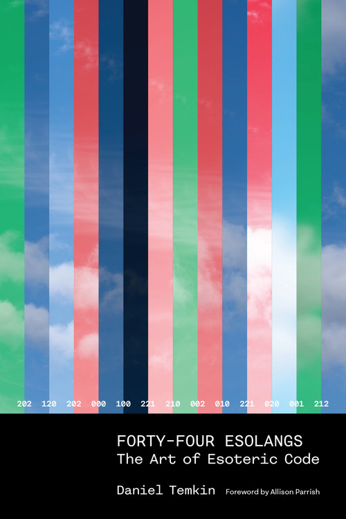 Forty-Four Esolangs (The Art of Esoteric Code) by Daniel Temkin, Allison Parrish, 9780262553087