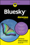 Bluesky For Dummies by Eric Butow, Rebecca Bollwitt, 9781394350162