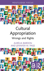 Cultural Appropriation (Wrongs and Rights) by Aurélia Bardon, Jennifer M. Page, 9780367893453