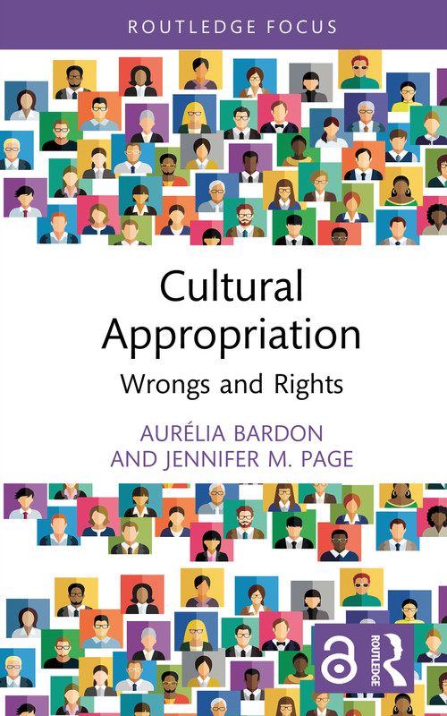 Cultural Appropriation (Wrongs and Rights) by Aurélia Bardon, Jennifer M. Page, 9780367893453
