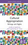 Cultural Appropriation (Wrongs and Rights) by Aurélia Bardon, Jennifer M. Page, 9780367893453