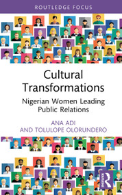 Cultural Transformations (Nigerian Women Leading Public Relations) by Ana Adi, Tolulope Olorundero, 9781032542997