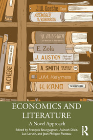 Economics and Literature (A Novel Approach) by François Bourguignon, Avinash K Dixit, Luc Leruth, Jean-Philippe Platteau, 9781032877631