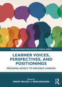 Learner Voices, Perspectives, and Positionings (Providing Agency to Empower Learning) by Simon Taylor, Seán Bracken, 9781032523705