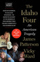 The Idaho Four (An American Tragedy) - 9780316580816 by James Patterson, Vicky Ward, 9780316580816