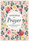 Inspired by Prayer (Guided Writing Prompts for Daily Grace) - 9780785847311 by Editors of Chartwell Books, 9780785847311