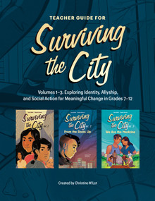 Teacher Guide for Surviving the City (Volumes 1-3: Exploring Identity, Allyship, and Social Action for Meaningful Change in Grades 7-12) by Christine M'Lot, 9781774921401