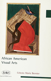 African American Visual Arts (From Slavery to the Present) by Celeste-Marie Bernier, 9780748623563