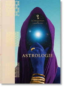 Astrologie. La Bibliothèque de l'Ésotérisme (French Edition) by Andrea Richards, Jessica Hundley, 9783836585224