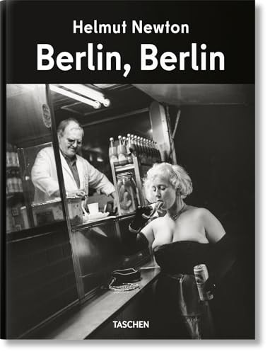 Helmut Newton. Berlin, Berlin (Bi-Lingual Edition) by Matthias Harder, Helmut Newton, 9783754400685