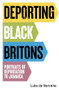 Deporting Black Britons (Portraits of deportation to Jamaica) by Luke de Noronha, 9781526191588