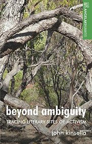 Beyond ambiguity (Tracing literary sites of activism) by John Kinsella, 9781526191212