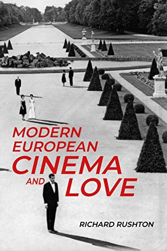 Modern European cinema and love by Richard Rushton, 9781526191229