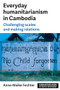 Everyday humanitarianism in Cambodia (Challenging scales and making relations) by Anne-Meike Fechter, 9781526191328