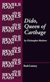 Dido, Queen of Carthage (by Christopher Marlowe) by Ruth Lunney, 9781526191175