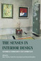 The senses in interior design (Sensorial expressions and experiences) by John Potvin, Marie-Ève Marchand, Benoit Beaulieu, 9781526190772