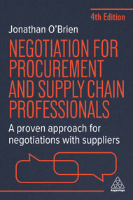 Negotiation for Procurement and Supply Chain Professionals (A Proven Approach for Negotiations with Suppliers) - 9781398620964 by Jonathan O'Brien, 9781398620964