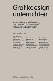 Grafikdesign unterrichten (Ansätze, Einblicke, die Bedeutung des Zuhörens und 24 Interviews mit inspirierenden Lehrenden) (German Edition) by Sven Ingmar Thies, 9783035629651