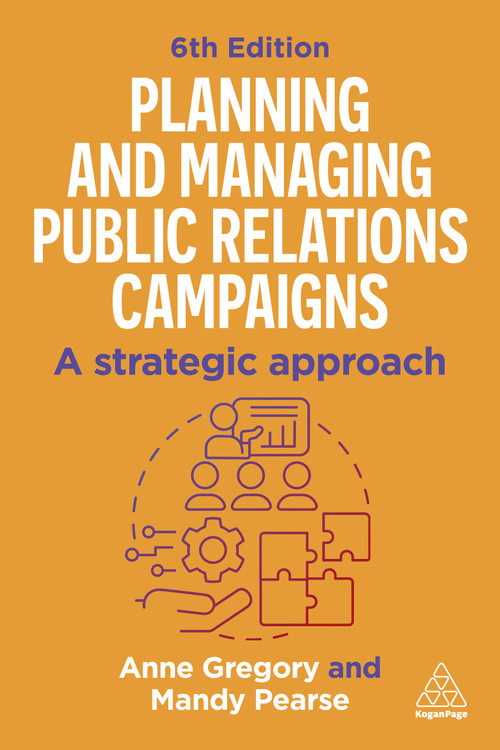 Planning and Managing Public Relations Campaigns (A Strategic Approach) - 9781398620292 by Mandy Pearse, Anne Gregory, 9781398620292