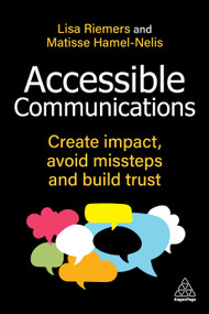 Accessible Communications (Create Impact, Avoid Missteps and Build Trust) by Lisa Riemers, Matisse Hamel-Nelis, 9781398621848