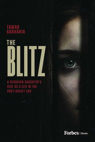 The Blitz (A Georgian Daughter's Rise as a CFO in the Post-Soviet Era) by Tamar Gakharia, 9798887505961