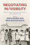 Negotiating in/visibility (Women, science, engineering and medicine in the twentieth century) by Amelia Bonea, Irina Nastasa-Matei, 9781526178381