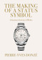 The making of a status symbol (A business history of Rolex) by Pierre-Yves Donzé, 9781526188410