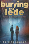 Burying the Lede - 9781648985249 by Corrina Lawson, 9781648985249