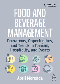 Food and Beverage Management (Operations, Opportunities, and Trends in Tourism, Hospitality, and Events) by April Merenda, 9781398622678