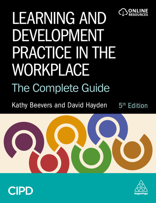 Learning and Development Practice in the Workplace (The Complete Guide) by Kathy Beevers, David Hayden, 9781398621893