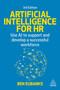 Artificial Intelligence for HR (Use AI to Support and Develop a Successful Workforce) - 9781398622746 by Ben Eubanks, 9781398622746