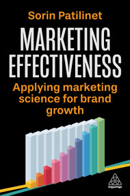 Marketing Effectiveness (Applying Marketing Science for Brand Growth) by Sorin Patilinet, Jane Wakely, 9781398621053
