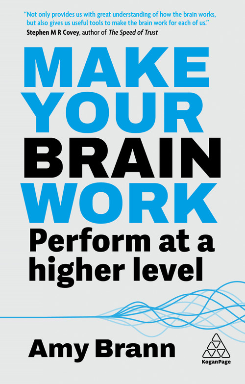 Make Your Brain Work (Perform at a Higher Level) by Amy Brann, 9781398622944