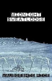 Midnight Sweatlodge by Waubgeshig Rice, 9781926886145
