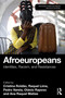 Afroeuropeans (Identities, Racism, and Resistances) by Cristina Roldão, Raquel Lima, Pedro Varela, Otávio Raposo, Ana Raquel Matias, 9781032759036